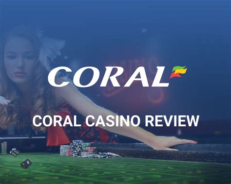 Coral Casino Review .